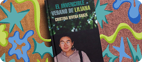 Por qué todas deberíamos leer El invencible verano de Liliana_