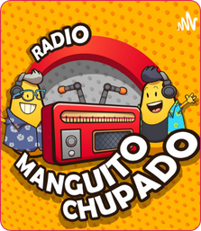 Radio Manguito Chupado - Podcast